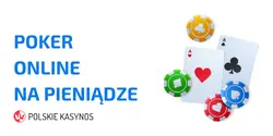 Poker Online Na Pieniądze W Polsce 2025